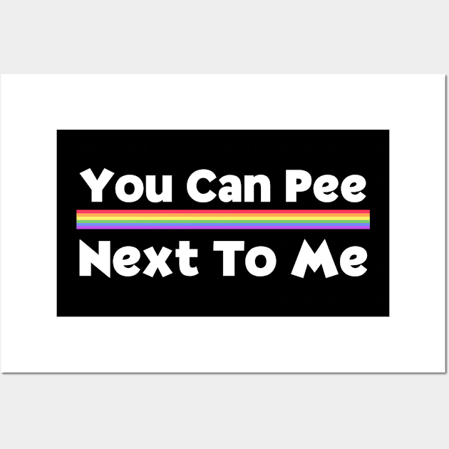 You Can Pee Next To Me Wall Art by HobbyAndArt